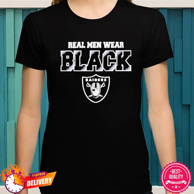 Real Men Wear Black Las Vegas Raiders Long Sleeve T-Shirt